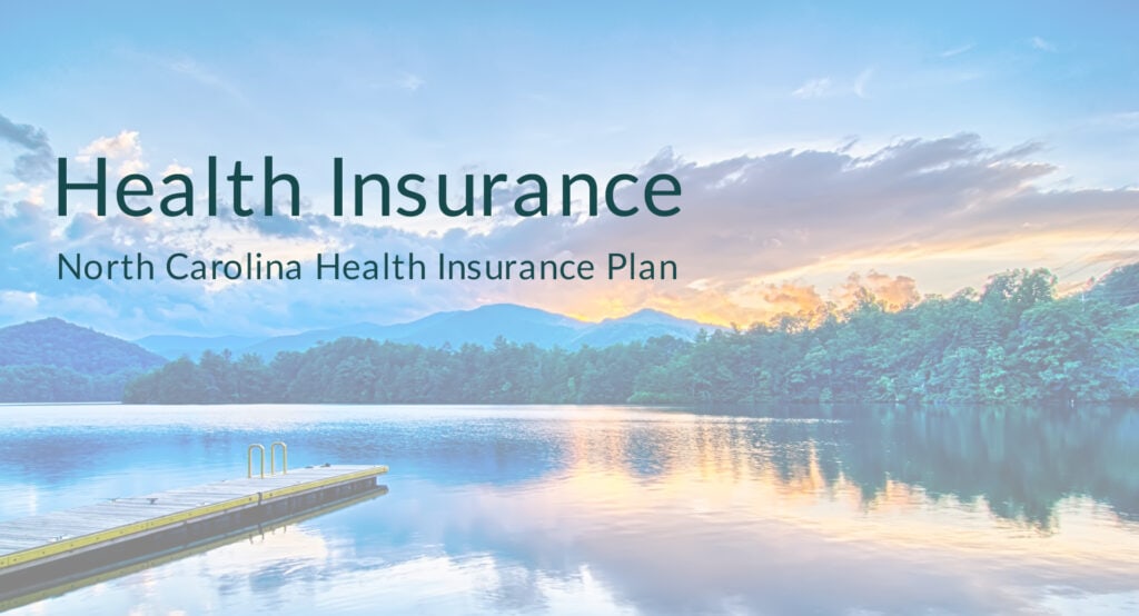 Looking for a NC Health Insurance Plan? We can Help!