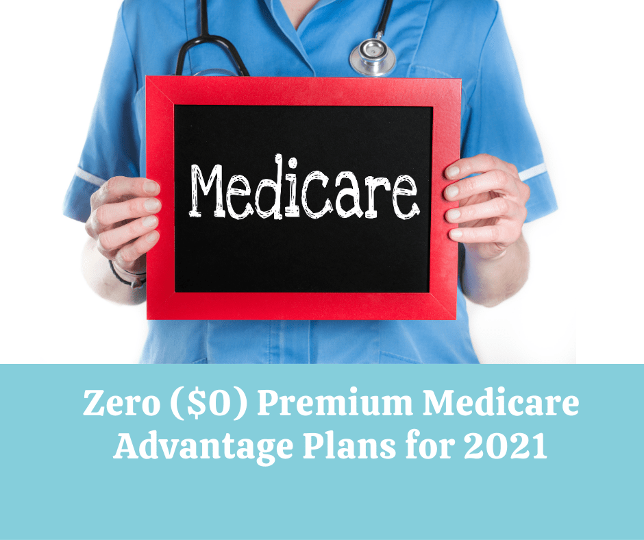Nurse Holding Chalkboard that says medicare on it. Title "Zero Premium Medicare Advantage Plans for 2021"