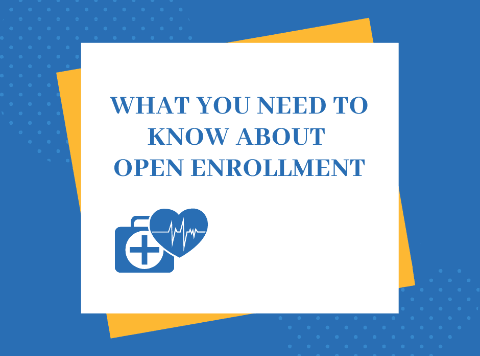 What You Need To Know About Open Enrollment 2020